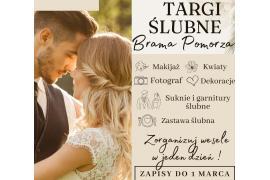 <b> TARGI ŚLUBNE W BRAMIE POMORZA (ZAPISY) </b>