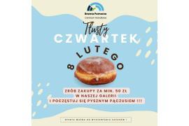 <b> TŁUSTY CZWARTEK W CENTRUM HANDLOWYM BRAMA POMORZA </b>